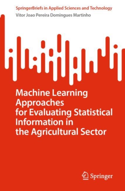 Machine Learning Approaches for Evaluating Statistical Information in the Agricultural Sector, EPUB eBook