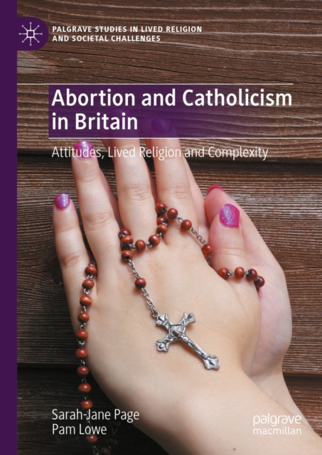 Abortion and Catholicism in Britain : Attitudes, Lived Religion and Complexity, EPUB eBook