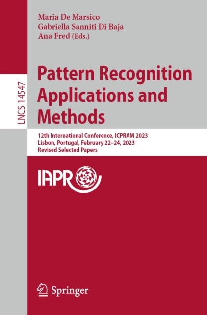 Pattern Recognition Applications and Methods : 12th International Conference, ICPRAM 2023, Lisbon, Portugal, February 22-24, 2023, Revised Selected Papers, EPUB eBook