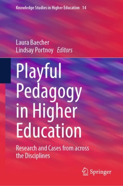 Playful Pedagogy in Higher Education : Research and Cases from across the Disciplines, EPUB eBook