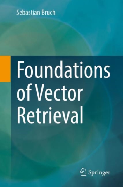 Foundations of Vector Retrieval, PDF eBook