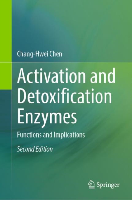 Activation and Detoxification Enzymes : Functions and Implications, Hardback Book