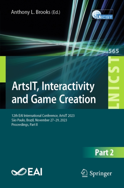 ArtsIT, Interactivity and Game Creation : 12th EAI International Conference, ArtsIT 2023, Sao Paulo, Brazil, November 27-29, 2023, Proceedings, Part II, EPUB eBook