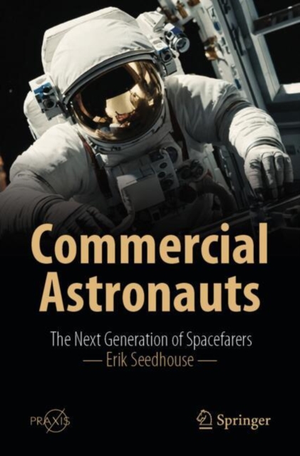 Commercial Astronauts : The Next Generation of Spacefarers, EPUB eBook