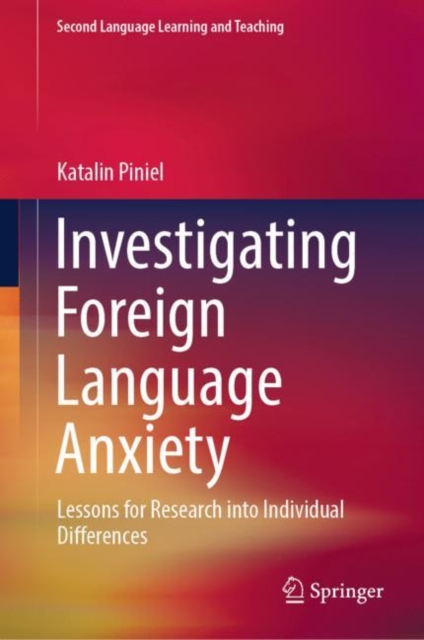 Investigating Foreign Language Anxiety : Lessons for Research into Individual Differences, EPUB eBook