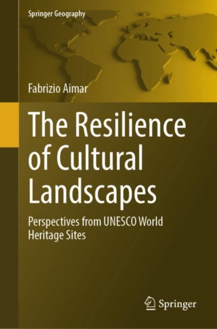 The Resilience of Cultural Landscapes : Perspectives from UNESCO World Heritage Sites, EPUB eBook