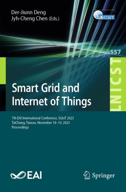 Smart Grid and Internet of Things : 7th EAI International Conference, SGIoT 2023, TaiChung, Taiwan, November 18-19, 2023, Proceedings, EPUB eBook