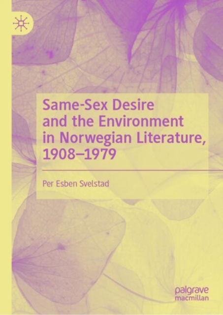 Same-Sex Desire and the Environment in Norwegian Literature, 1908-1979, EPUB eBook