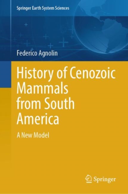 History of Cenozoic Mammals from South America : A New Model, EPUB eBook