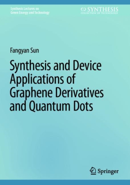 Synthesis and Device Applications of Graphene Derivatives and Quantum Dots, EPUB eBook