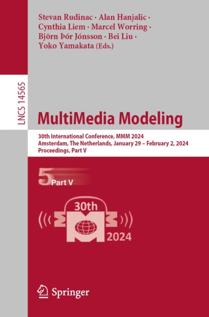 MultiMedia Modeling : 30th International Conference, MMM 2024, Amsterdam, The Netherlands, January 29 - February 2, 2024, Proceedings, Part V, EPUB eBook