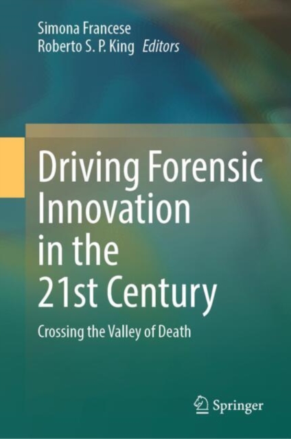 Driving Forensic Innovation in the 21st Century : Crossing the Valley of Death, EPUB eBook