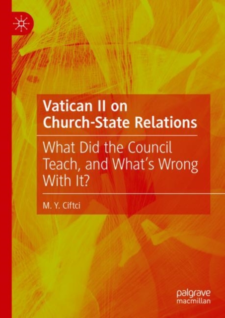 Vatican II on Church-State Relations : What Did the Council Teach, and What's Wrong With It?, EPUB eBook