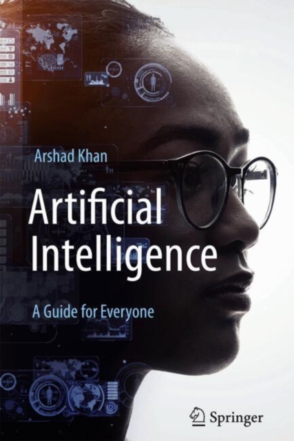 Artificial Intelligence: A Guide for Everyone, Paperback / softback Book