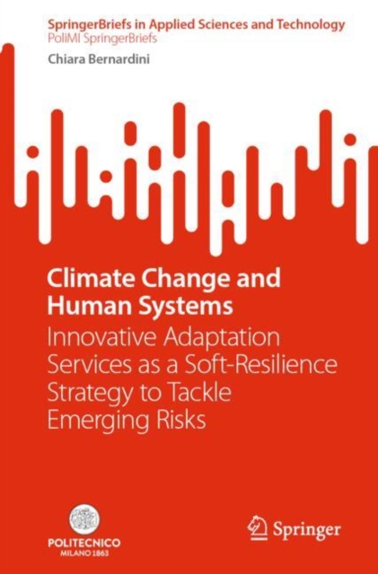 Climate Change and Human Systems : Innovative Adaptation Services as a Soft-Resilience Strategy to Tackle Emerging Risks, EPUB eBook