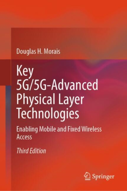 Key 5G/5G-Advanced Physical Layer Technologies : Enabling Mobile and Fixed Wireless Access, EPUB eBook