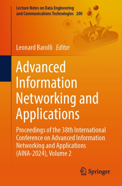 Advanced Information Networking and Applications : Proceedings of the 38th International Conference on Advanced Information Networking and Applications (AINA-2024), Volume 2, EPUB eBook