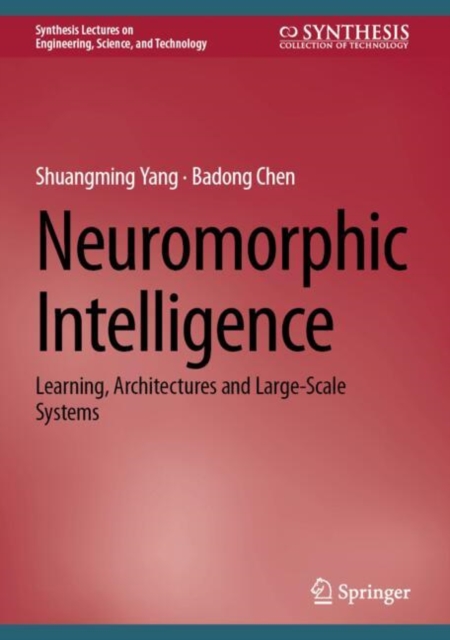 Neuromorphic Intelligence : Learning, Architectures and Large-Scale Systems, EPUB eBook