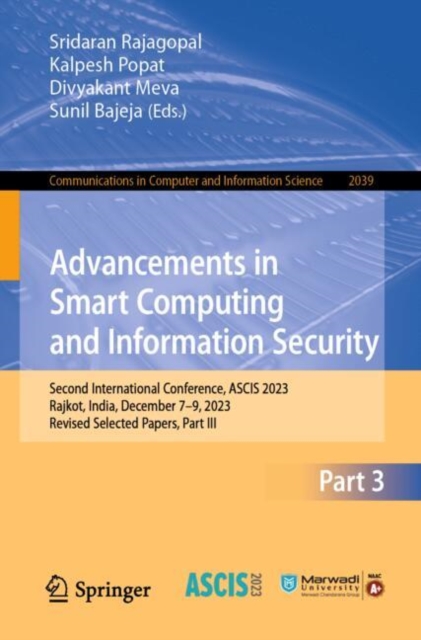Advancements in Smart Computing and Information Security : Second International Conference, ASCIS 2023, Rajkot, India, December 7-9, 2023, Revised Selected Papers, Part III, EPUB eBook