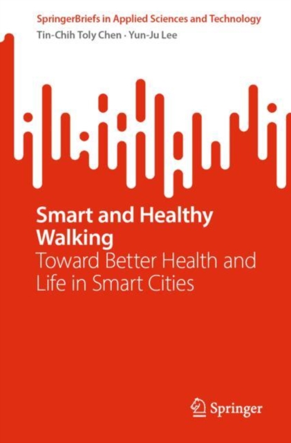 Smart and Healthy Walking : Toward Better Health and Life in Smart Cities, EPUB eBook