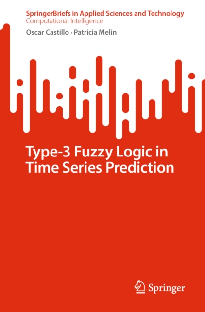Type-3 Fuzzy Logic in Time Series Prediction, EPUB eBook