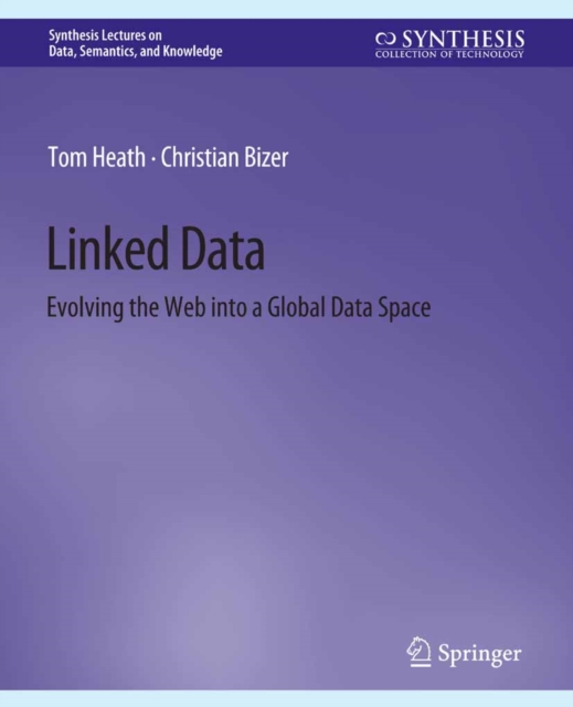 Linked Data : Evolving the Web into a Global Data Space, PDF eBook