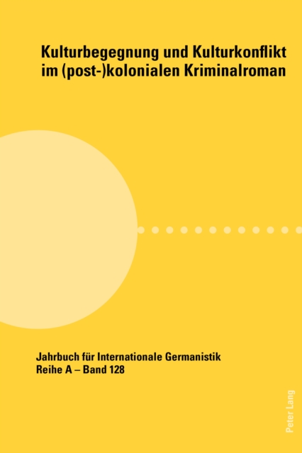 Kulturbegegnung und Kulturkonflikt im (post-)kolonialen Kriminalroman, PDF eBook