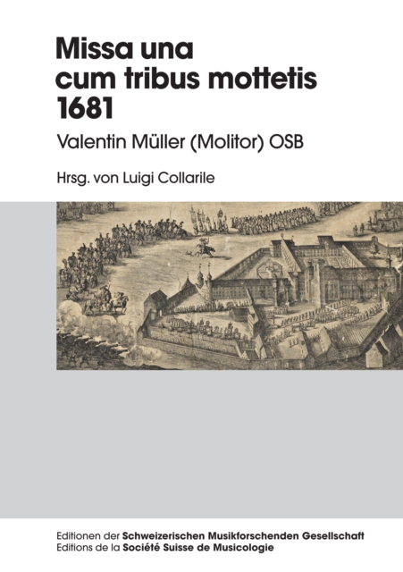 Missa una cum tribus Mottetis 1681 : Valentin Mueller (Molitor) OSB, EPUB eBook