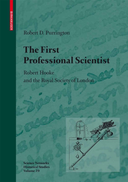The First Professional Scientist : Robert Hooke and the Royal Society of London, PDF eBook