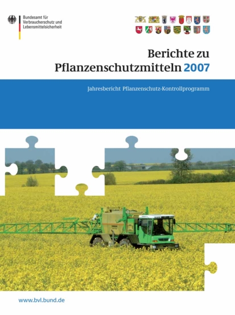 Berichte zu Pflanzenschutzmitteln 2007 : Pflanzenschutz-Kontrollprogramm; Jahresbericht 2007, PDF eBook