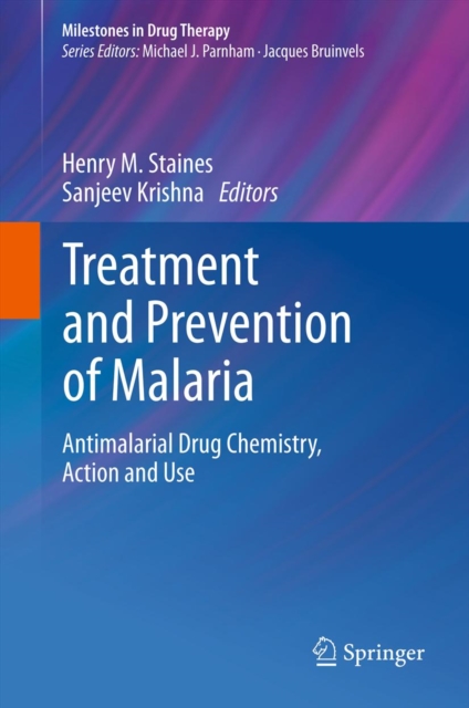 Treatment and Prevention of Malaria : Antimalarial Drug Chemistry, Action and Use, PDF eBook