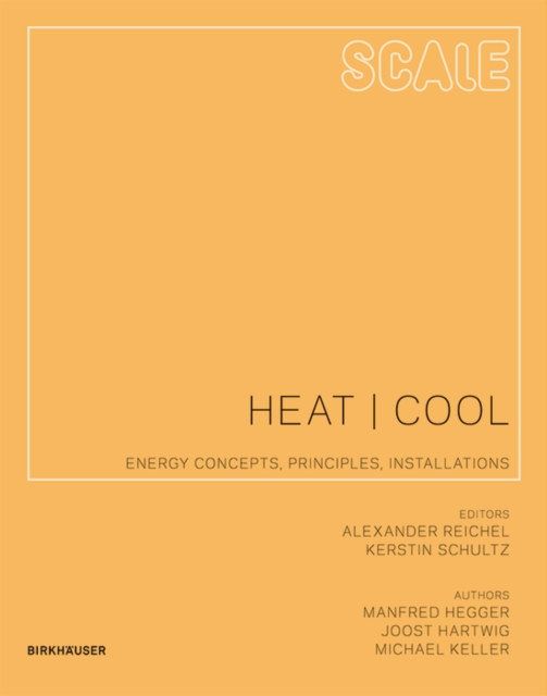 Heat | Cool : Energy Concepts, Principles, Installations, Paperback / softback Book