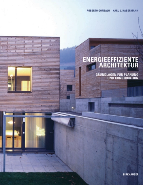 Energieeffiziente Architektur : Grundlagen fur Planung und Konstruktion, PDF eBook