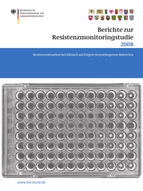 Berichte zur Resistenzmonitoringstudie 2008 : Resistenzsituation bei klinisch wichtigen tierpathogenen Bakterien Berichte gema  77 Abs. 3 AMG, PDF eBook