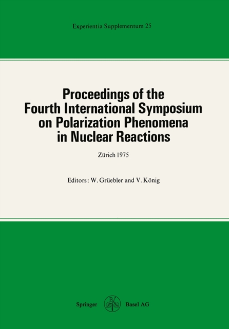 Proceedings of the Fourth International Symposium on Polarization Phenomena in Nuclear Reactions, PDF eBook