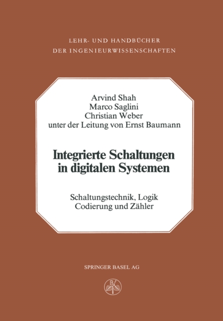 Integrierte Schaltungen in digitalen Systemen : Band 1: Schaltungstechnik, Logik, Codierung und Zahler, PDF eBook
