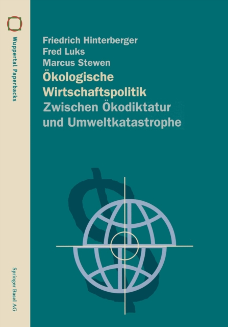 Okologische Wirtschaftspolitik : Zwischen Okodiktatur und Umweltkatastrophe, PDF eBook