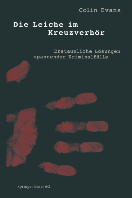 Die Leiche im Kreuzverhor : Erstaunliche Losungen spannender Kriminalfalle, PDF eBook