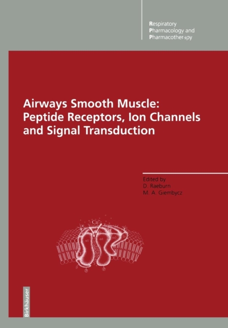 Airways Smooth Muscle: Peptide Receptors, Ion Channels and Signal Transduction, Paperback / softback Book