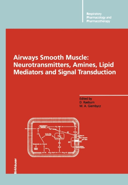 Airways Smooth Muscle: Neurotransmitters, Amines, Lipid Mediators and Signal Transduction, Paperback / softback Book