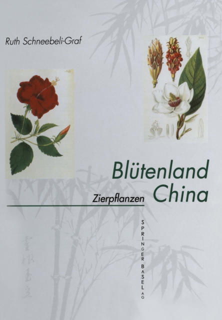 Blutenland China Botanische Berichte und Bilder : I. Zierpflanzen: Vorkommen Symbolik Wirkstoffe, PDF eBook