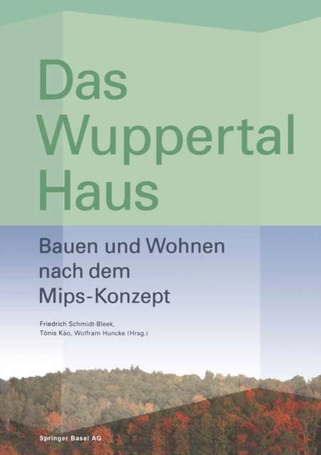 Das Wuppertal Haus : Bauen und Wohnen nach dem Mips-Konzept, PDF eBook