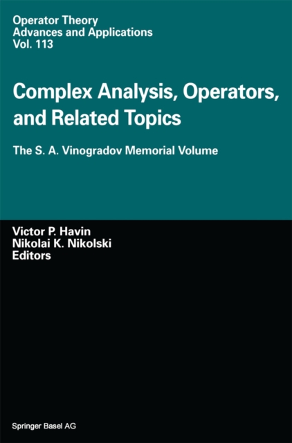 Complex Analysis, Operators, and Related Topics : The S. A. Vinogradov Memorial Volume, PDF eBook