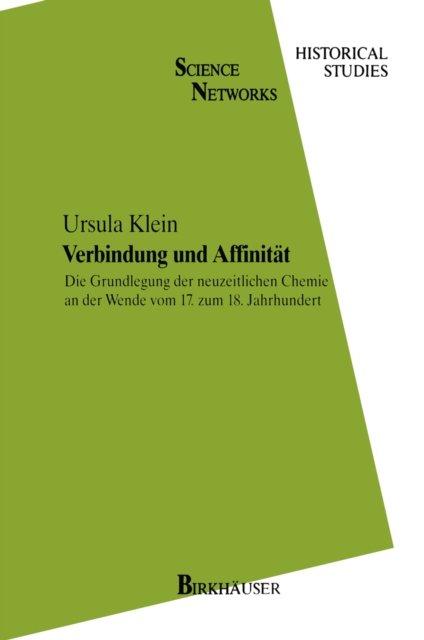 Verbindung und Affinitat : Die Grundlegung der neuzeitlichen Chemie an der Wende vom 17. zum 18. Jahrhundert, PDF eBook