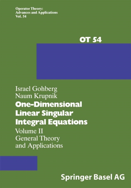 One-Dimensional Linear Singular Integral Equations : Volume II General Theory and Applications, PDF eBook