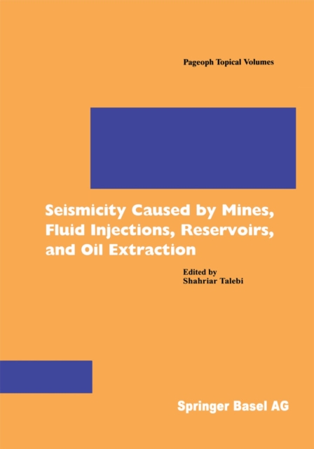 Seismicity Caused by Mines, Fluid Injections, Reservoirs, and Oil Extraction, PDF eBook