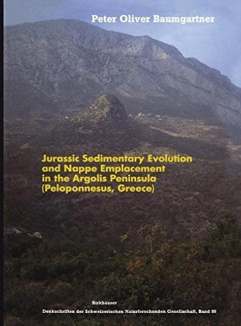 Jurassic Sedimentary Evolution and Nappe Emplacement in the Argolis Peninsula (Peloponnesus, Greece), Paperback / softback Book