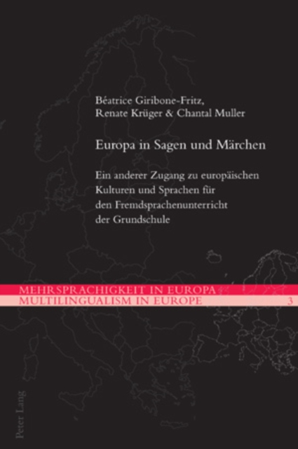 Europa in Sagen und Maerchen : Ein anderer Zugang zu europaeischen Kulturen und Sprachen fuer den Fremdsprachenunterricht der Grundschule, PDF eBook