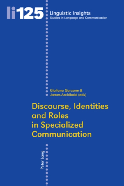Discourse, Identities and Roles in Specialized Communication, PDF eBook