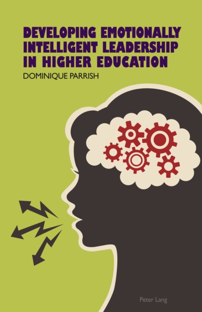 Developing Emotionally Intelligent Leadership in Higher Education, PDF eBook